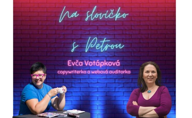Na slovíčko s Petrou, 4. díl, 6. února 2023. Moderátorka: Petra Johansson; Hostka: Evča Votápková
